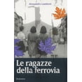 thumbnail image 1 of Le Ragazze della Ferrovia, (Paperback), 1 of 1