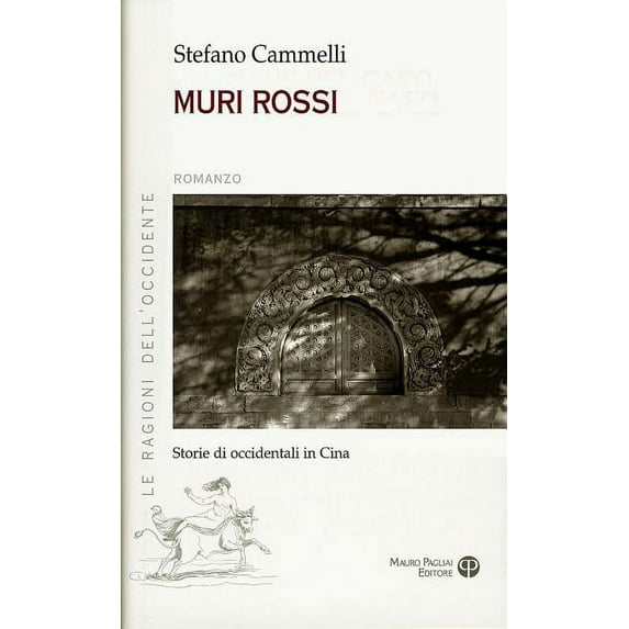 Le Ragioni Dell'occidente: Muri Rossi : Storie Di Occidentali in Cina (Paperback)