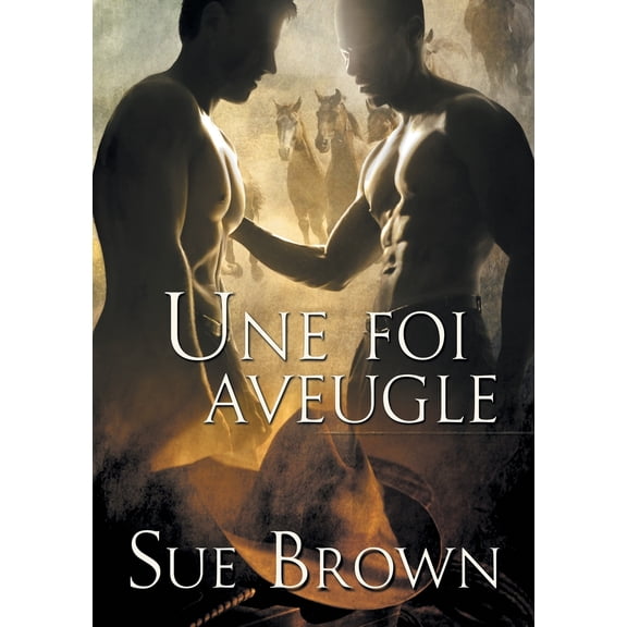Le Ranch de la Vache Perdue: Une Foi Aveugle (Paperback)