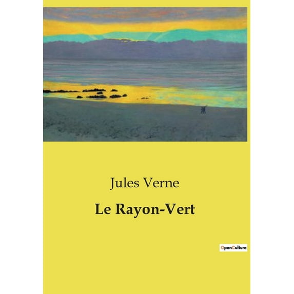 Le Rayon-Vert: Une quête fascinante du phénomène naturel et des émotions humaines, (Paperback)