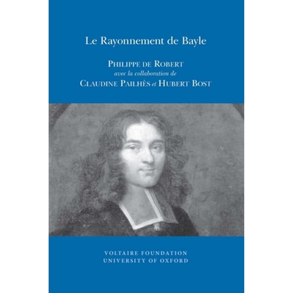 Pre-Owned Le Rayonnement de Bayle (Paperback 9780729409957) by Philippe de Robert, Claudine Pailhs, Hubert Bost