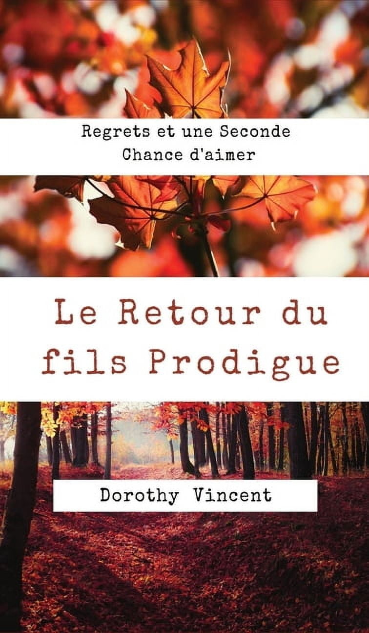 Le Retour du fils Prodigue: Regrets et une Seconde Chance d'aimer, (Hardcover)