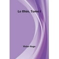 thumbnail image 1 of Le Rhin, Tome I, (Paperback), 1 of 1