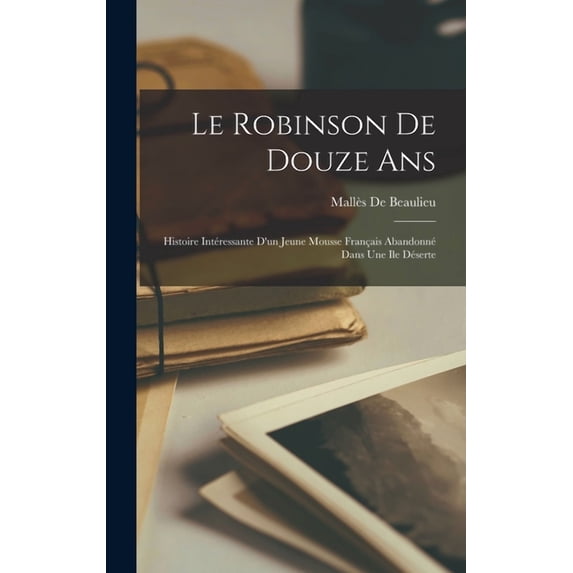 Le Robinson De Douze Ans (Hardcover)