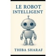 thumbnail image 1 of Le Robot Intelligent, (Paperback), 1 of 1