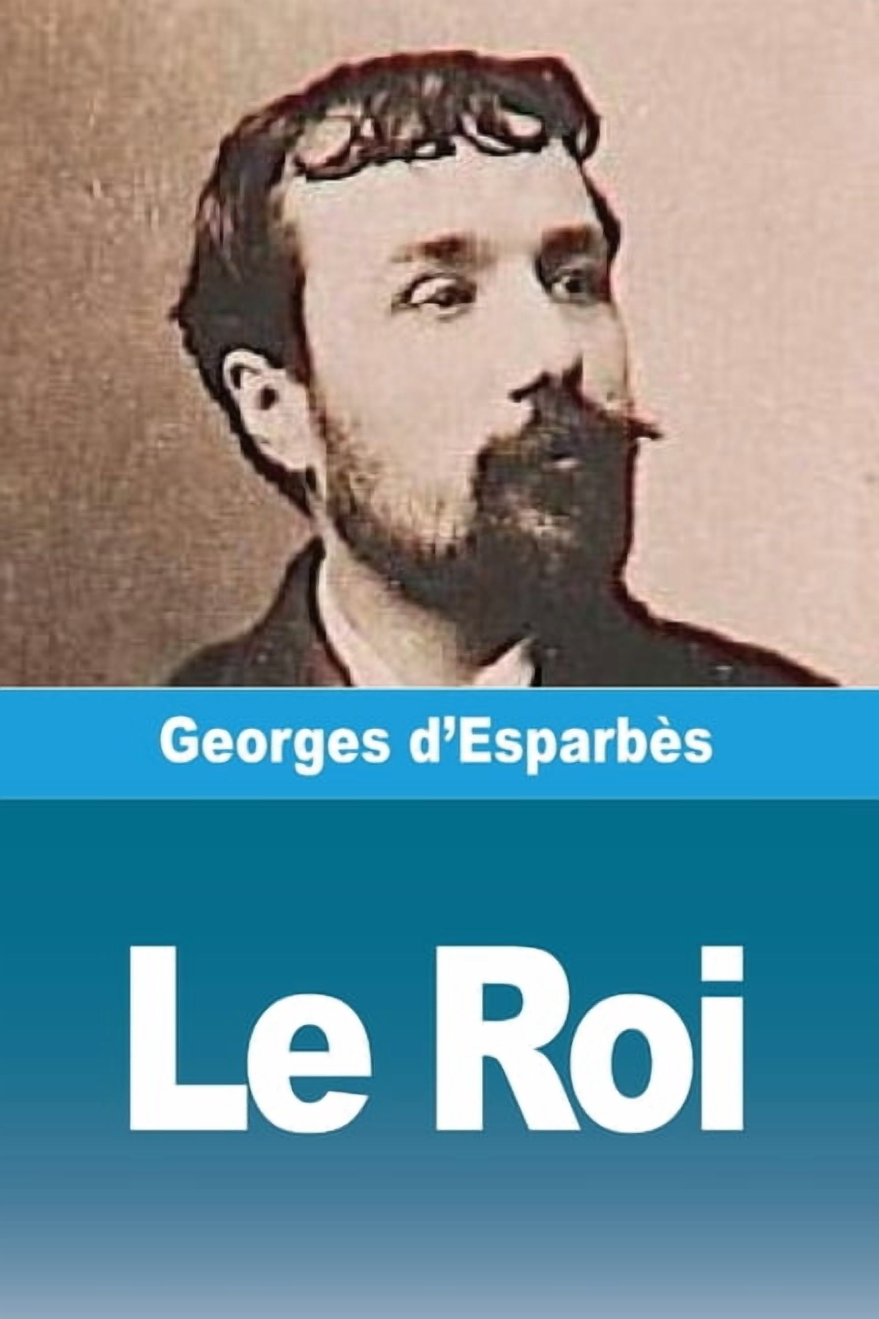 Le Roi, (Paperback)