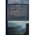 thumbnail image 1 of Le roman anglais; origine et formation des grandes écoles de romanciers du 18e siècle. Leçon d'ouverture du cours de langues et de littératures d'origine germanique au Collège de France (Paperback), 1 of 1