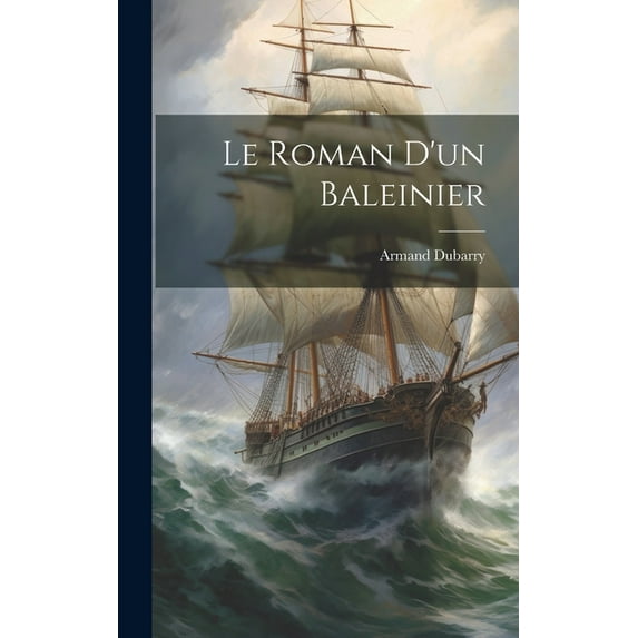 Le Roman D'un Baleinier (Hardcover)