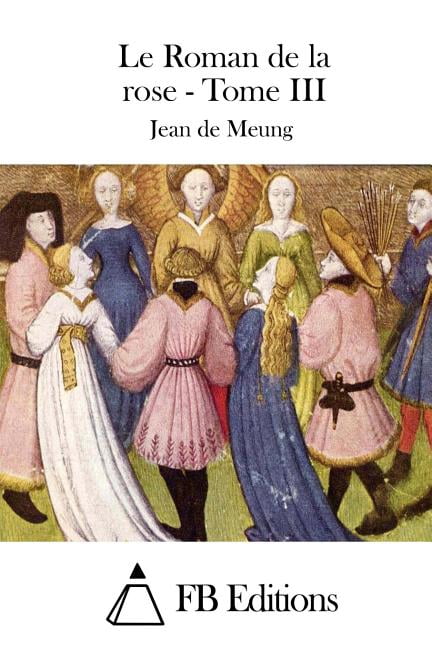 Le Roman de la rose - Tome III, (Paperback)