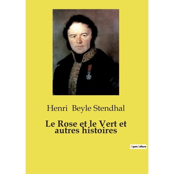 Le Rose et le Vert et autres histoires: Une chronique italienne transition de Stendhal sur la vie tumultueuse de Vittori, (Paperback)