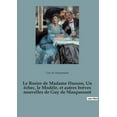 thumbnail image 1 of Le Rosier de Madame Husson, Un échec, le Modèle, et autres brèves nouvelles de Guy de Maupassant, (Paperback), 1 of 1