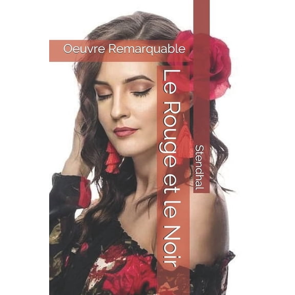 Le Rouge et le Noir: Oeuvre Remarquable (Paperback)