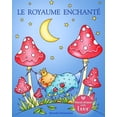 thumbnail image 1 of Le Royaume Enchante: Un livre de coloriage pour adultes, invitant au rÃªve et Ã  la dÃ©tente., (Paperback), 1 of 1