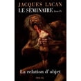 thumbnail image 1 of Pre-Owned Le SÃ©minaire Livre IV, tome 4: La Relation d'objet (1956-1957) Paperback, 1 of 1