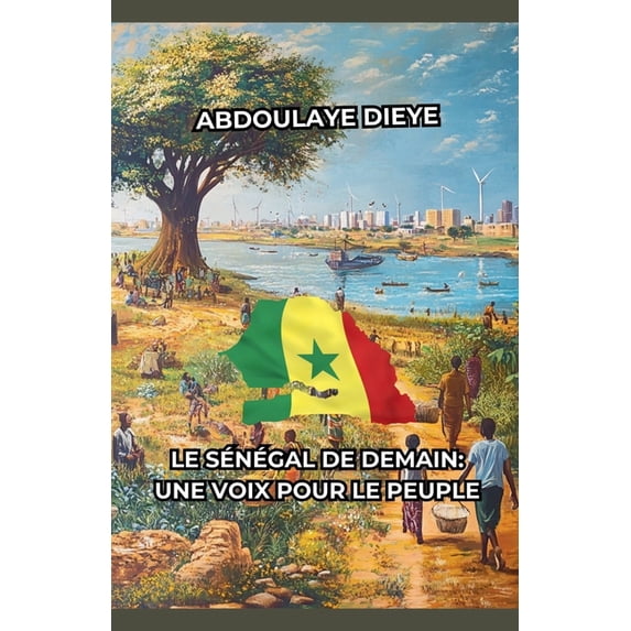 Le Sénégal de Demain: Une Voix pour le Peuple, (Paperback)