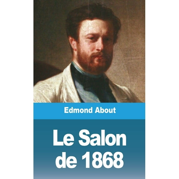 Le Salon de 1868, (Paperback)