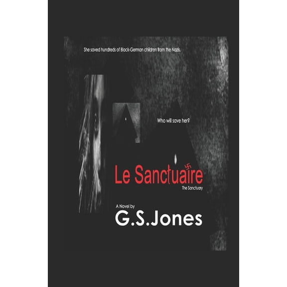 Le Sanctuaire: The Sanctuary Paperback 1073511030 9781073511037 G.S. Jones