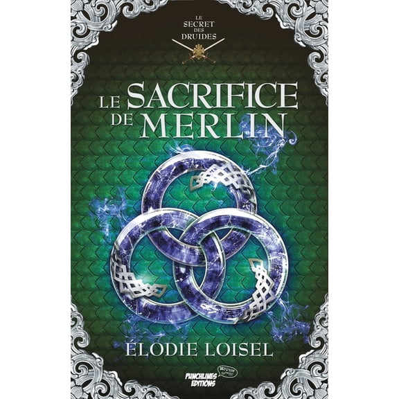 Le Secret Des Druides: Le Secret des Druides : Le Sacrifice de Merlin (Series #4) (Paperback)
