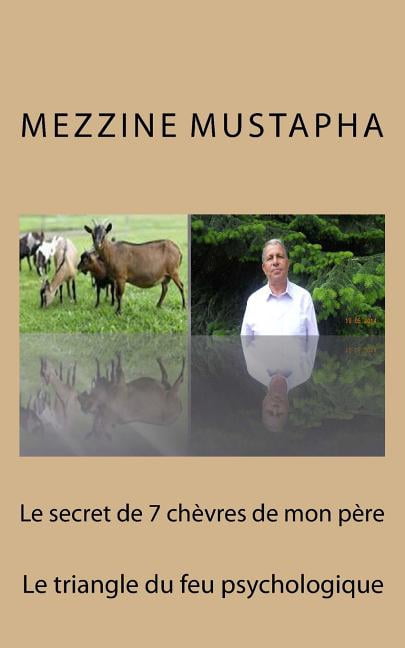 Le Secret de 7 Chevres de Mon Pere: Le Triangle Du Feu Psychologique