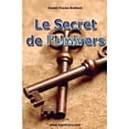 thumbnail image 1 of Le Secret de l'Univers: Comment Utiliser les Forces de l'Univers dans Votre Vie (Paperback), 1 of 3