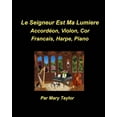 thumbnail image 1 of Le Seigneur est Ma Lumiere Accordéon, Violon, Cor Francais, Harpe, Piano : Accordéon, Violon, Cor Francais, Harpe, Piano (Paperback), 1 of 1