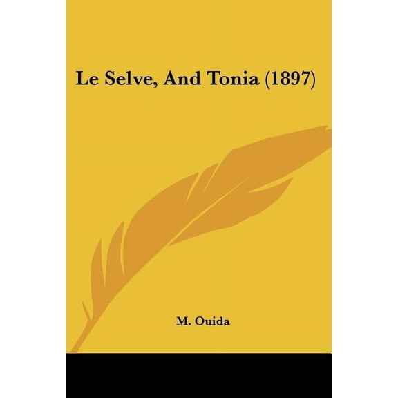 Le Selve, And Tonia (1897) (Paperback)