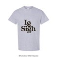 thumbnail image 1 of Le Sigh Tee Funny French Expression Sarcastic Exasperated Relatable Gift T-Shirt, for men & women, up to size 5XL, 1 of 3