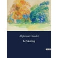 thumbnail image 1 of Le Skating: Guide pratique et illustrÃ© pour maÃ®triser l'art du patinage artistique, (Paperback), 1 of 1
