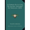 thumbnail image 1 of Le Songe Ou Le Coq De Lucien, Explique En Francais (1833) (Paperback), 1 of 1