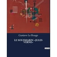 thumbnail image 1 of Le Sousmarin Jules Verne: Une odyssÃ©e sous-marine Ã  la frontiÃ¨re de l'imaginaire, (Paperback), 1 of 1