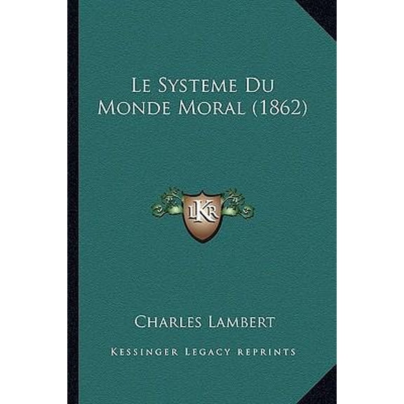 Le Systeme Du Monde Moral (1862) Paperback