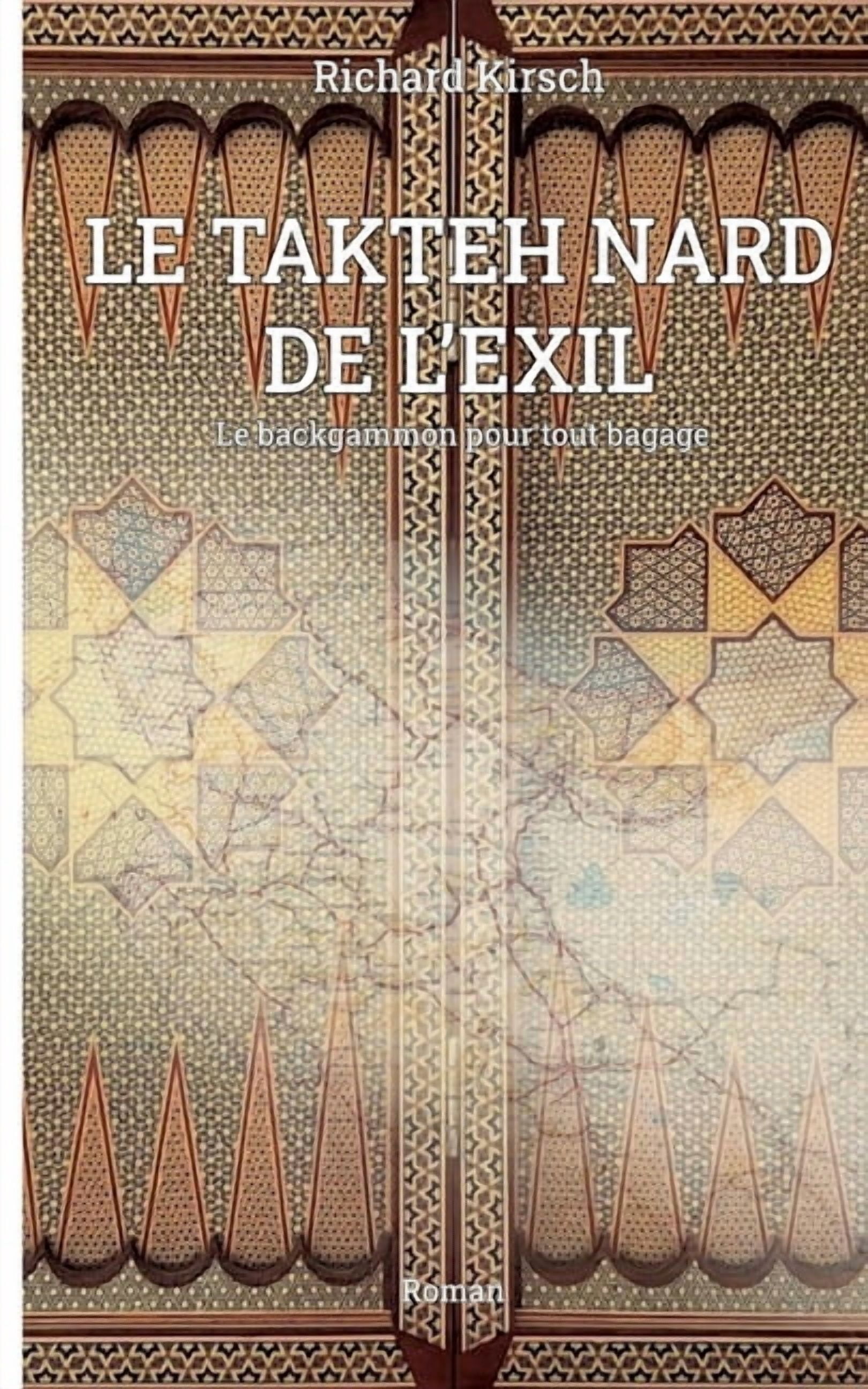 Le Takhteh Nard de l'exil: Le backgammon pour tout bagage, (Paperback)
