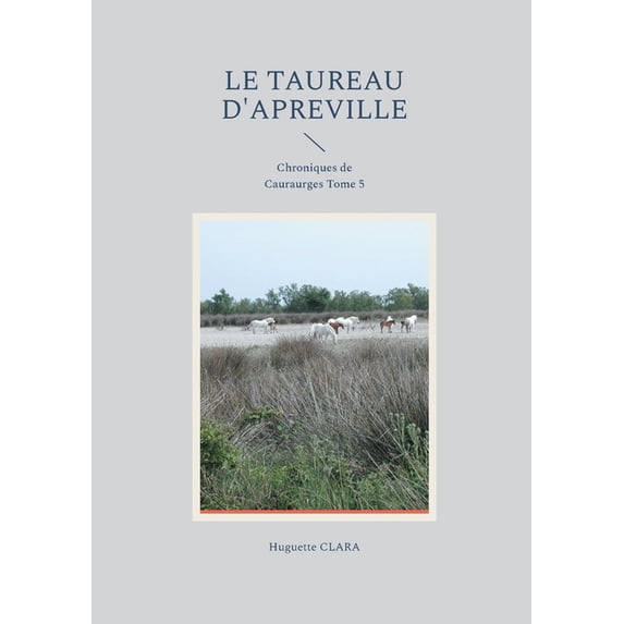 Le Taureau d'Apreville: Chroniques de Couraurges Tome 5, (Paperback)