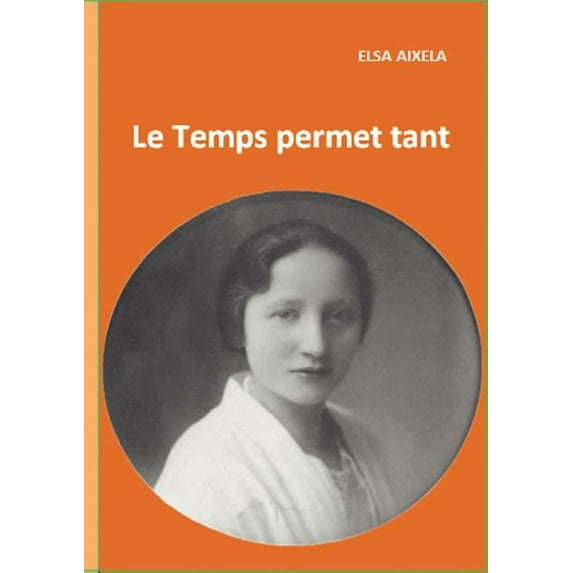 Le Temps permet tant, (Paperback)