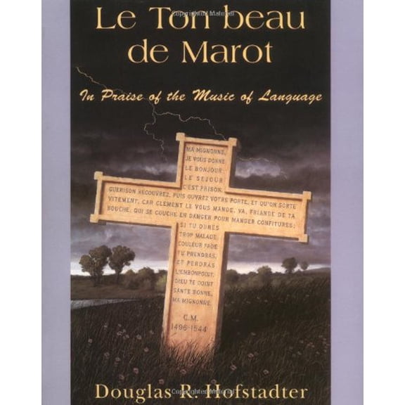 Pre-Owned Le Ton Beau de Marot: In Praise of the Music of Language (Paperback) 0465086454 9780465086450