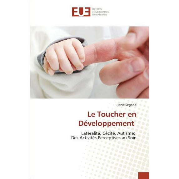 Omn.Univ.Europ.: Le Toucher En Développement (Paperback)