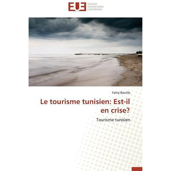 Le Tourisme Tunisien : Est-Il En Crise?