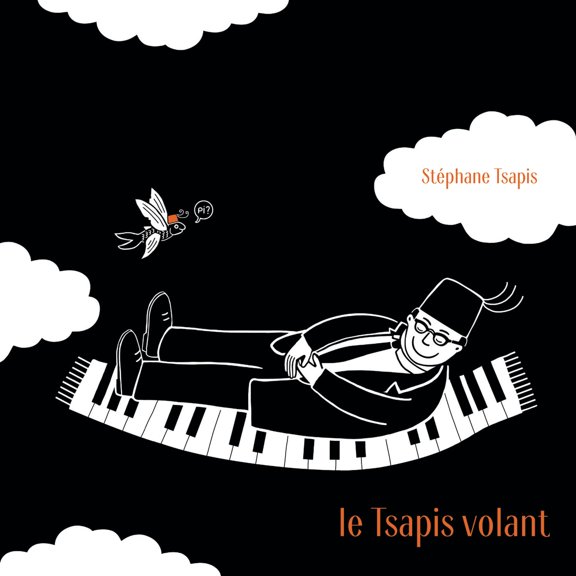 Stephane Tsapis Le Tsapis Volant (CD)