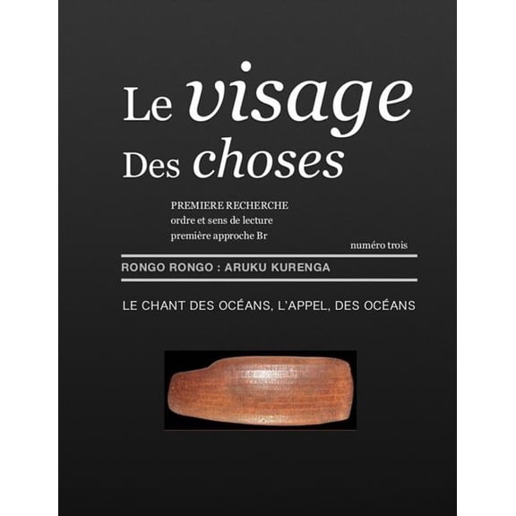 Le Visage Des Choses: Le Visage Des Choses Numro Trois : Aruku Kurenga, L'AppeL Des Oceans, Premiere Recherche (Series #3) (Paperback)