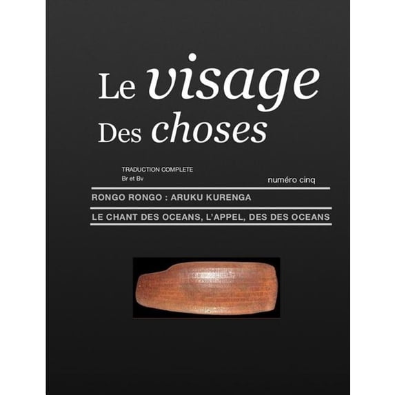 Le Visage Des Choses Le Visage Des Choses: Rongo Rongo aRuKu KurenGa Traduction Complète Br et Bv, Book 5, (Paperback)