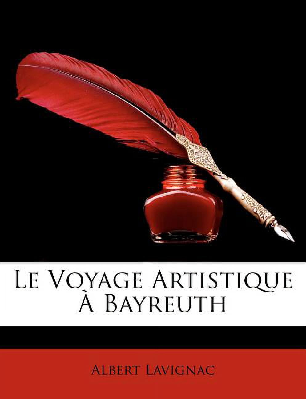 Le Voyage Artistique a Bayreuth (Paperback)