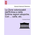 thumbnail image 1 of Le Zone Colonizzabili Dell'eritrea E Delle Finitime Regioni Etiopiche. Con ... Carte, Etc., 1 of 1