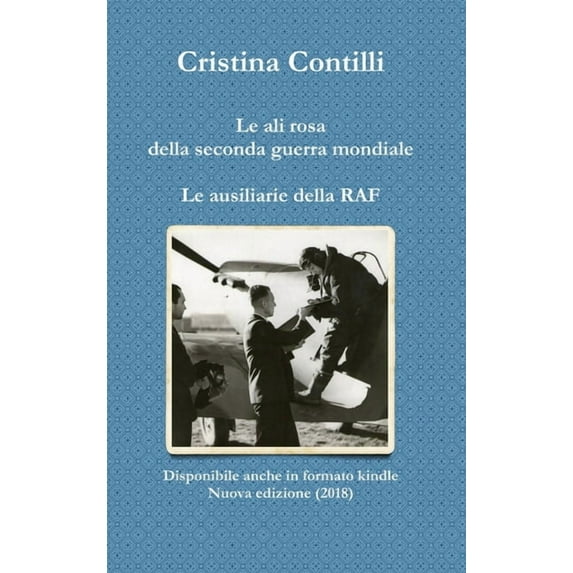 Le ali rosa della seconda guerra mondiale Le ausiliarie della RAF, (Hardcover)