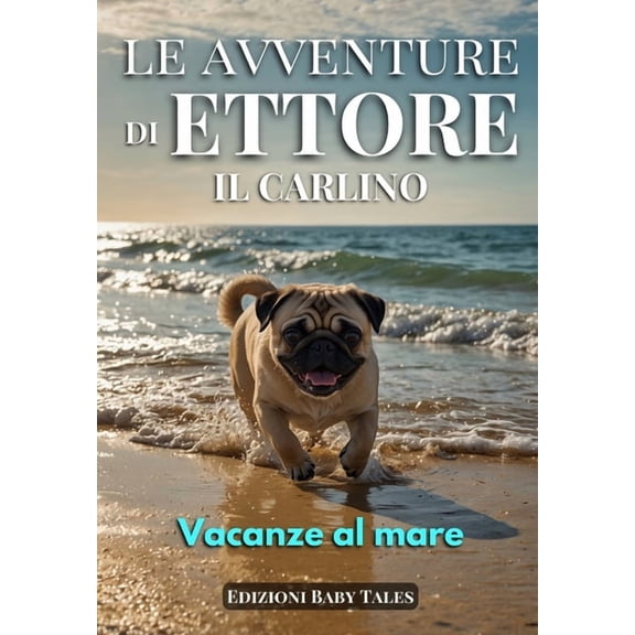 Le avventure di Ettore il Carlino: Vacanze al mare, (Paperback)