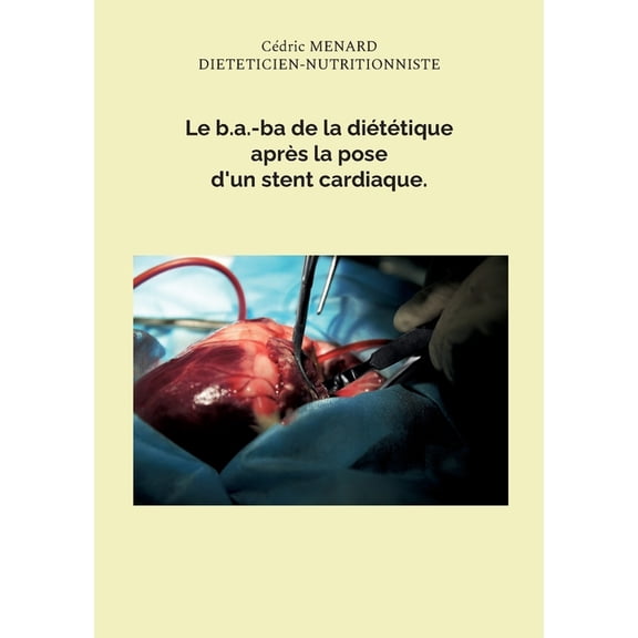 Le b.a.-ba de la dittique aprs la pose d'un stent cardiaque., (Paperback)