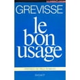 thumbnail image 1 of Pre-Owned Le bon usage: Grammaire franc¸aise, avec des remarques sur la langue franc¸aise d'aujourd'hui (French Edition) (Hardcover) 2801102423 9782801102428, 1 of 1