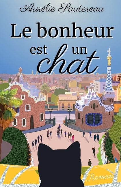 Le bonheur est un chat, (Paperback)
