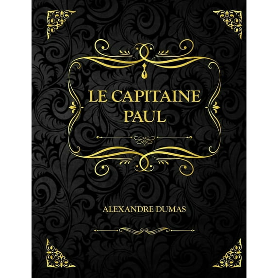 Le capitaine Paul : Alexandre Dumas (Paperback)