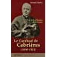 thumbnail image 1 of Le cardinal de Cabrieres (1830-1921) (French Edition), 1 of 1