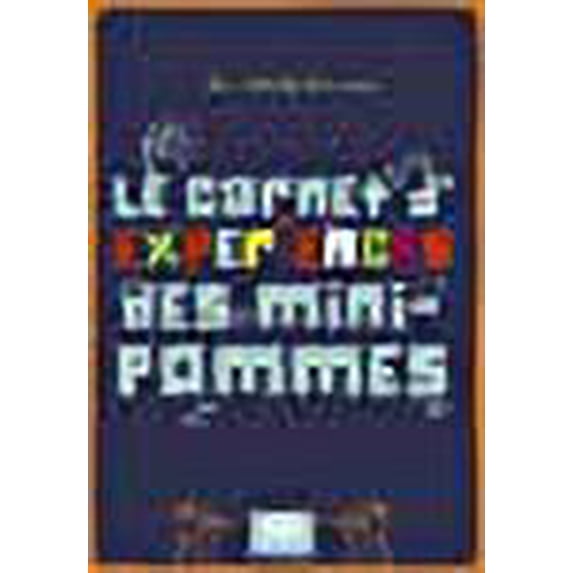 Le carnet d'experiences des minipommes (French Edition)